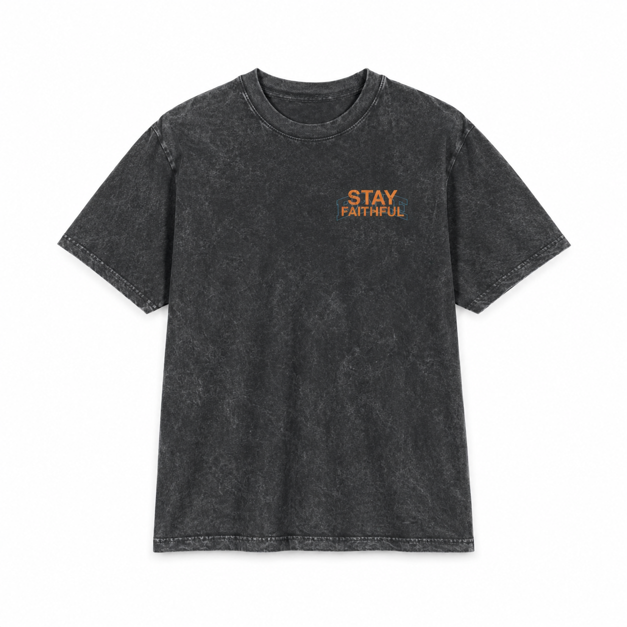 Stay Faithful T-Shirt