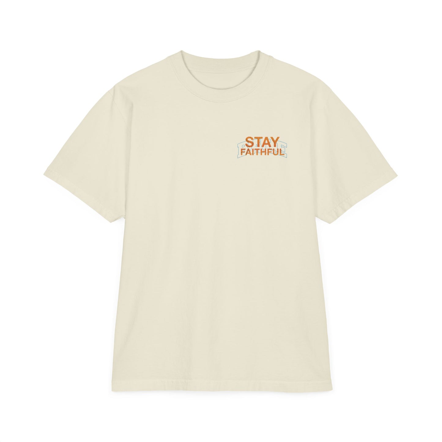 Stay Faithful T-Shirt
