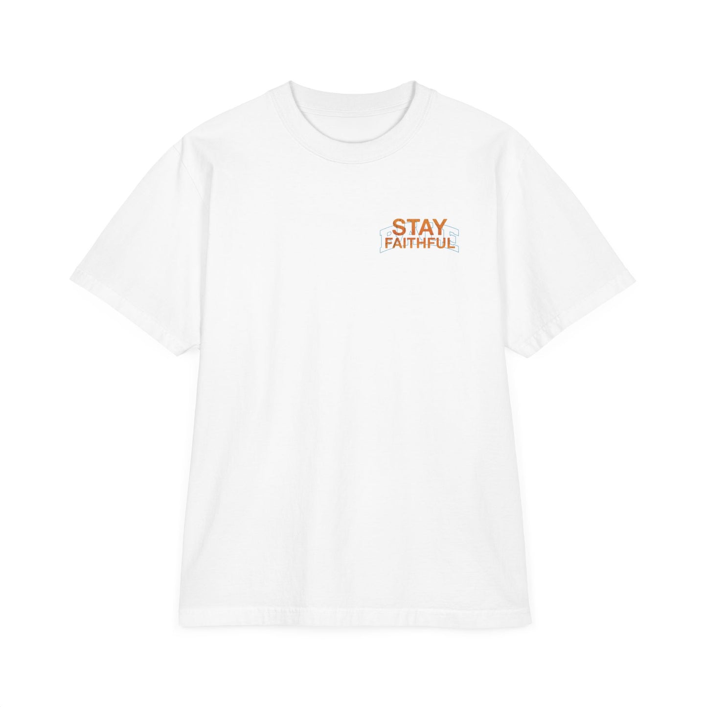 Stay Faithful T-Shirt